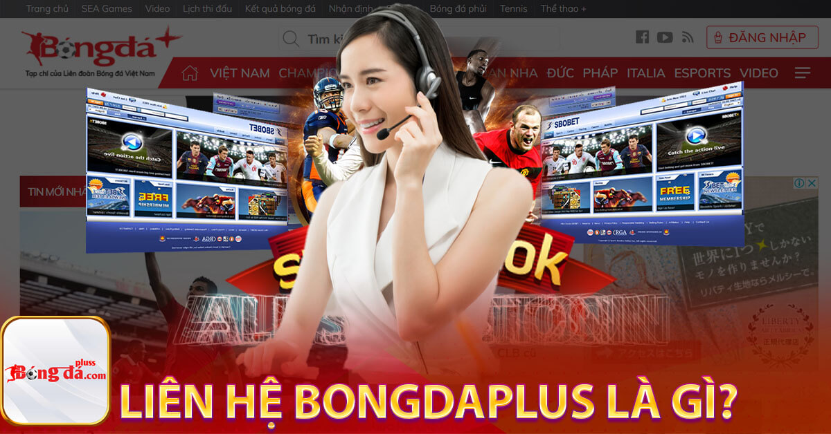 Liên hệ bongdaplus là gì?