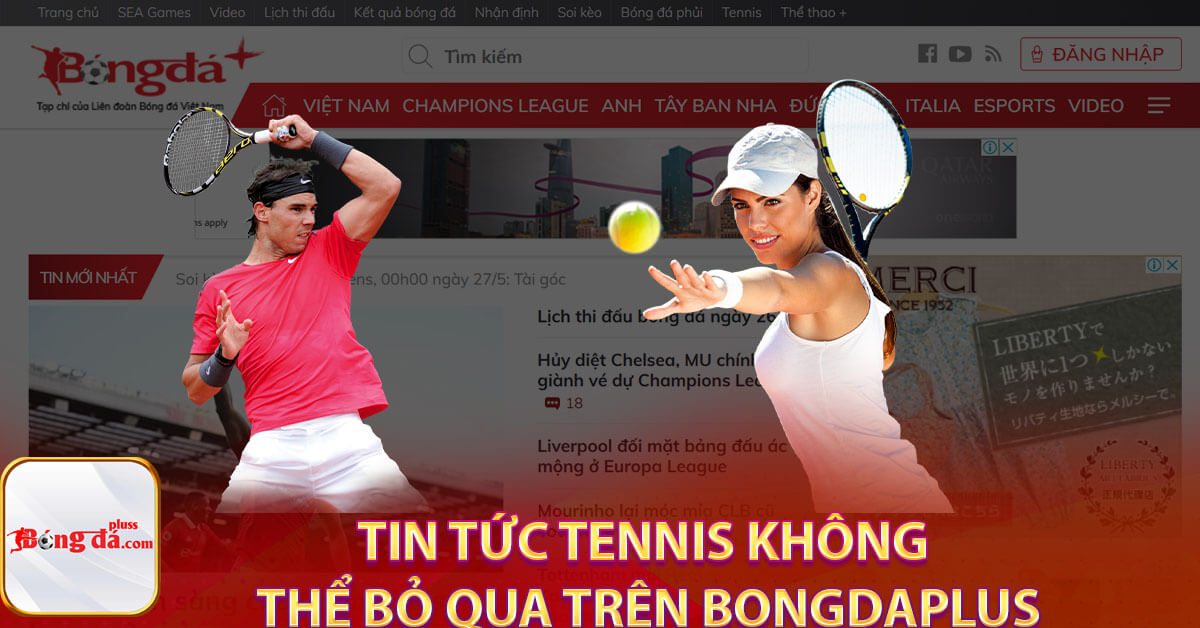 Tin tức tennis không thể bỏ qua trên Bongdaplus