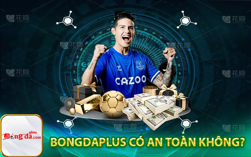Bongdaplus có an toàn không?