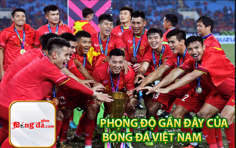Phọng độ gần đây của bóng đá việt nam