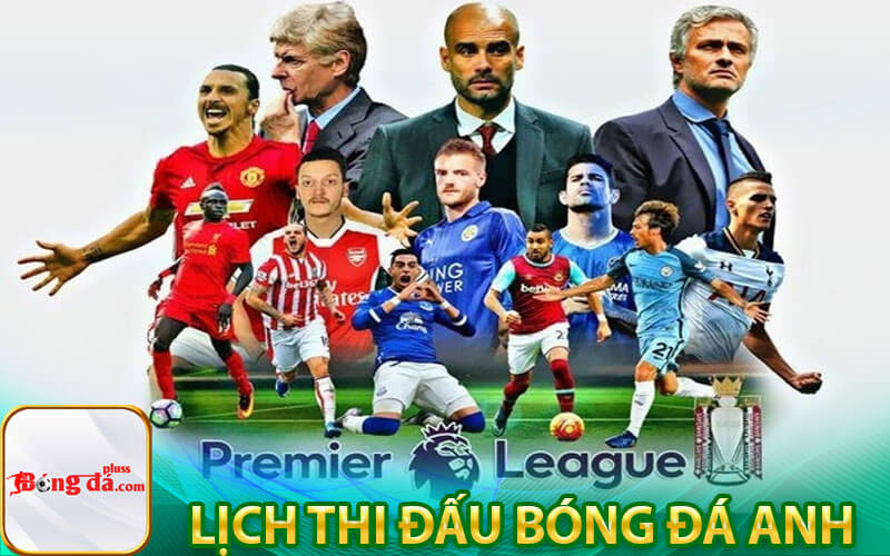 Lịch thi đấu bóng đá Anh