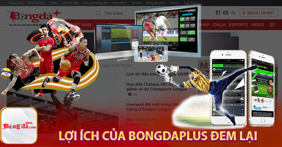 Lợi ích của Bongdaplus đem lại