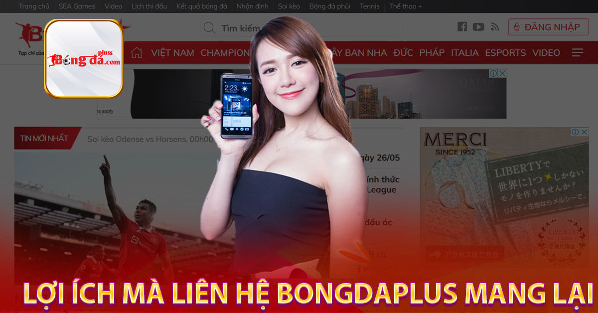 Lợi ích mà Liên hệ bongdaplus mang lại