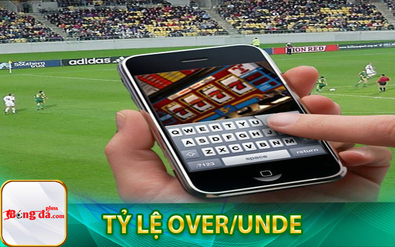 Tỷ lệ Over/Unde