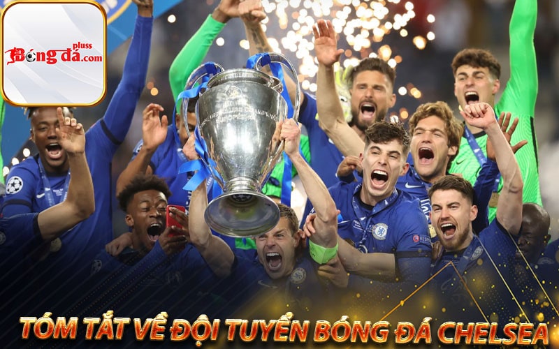 Tóm tắt về đội tuyển bóng đá Chelsea