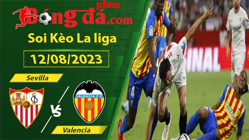Nhận định Sevilla vs Valencia