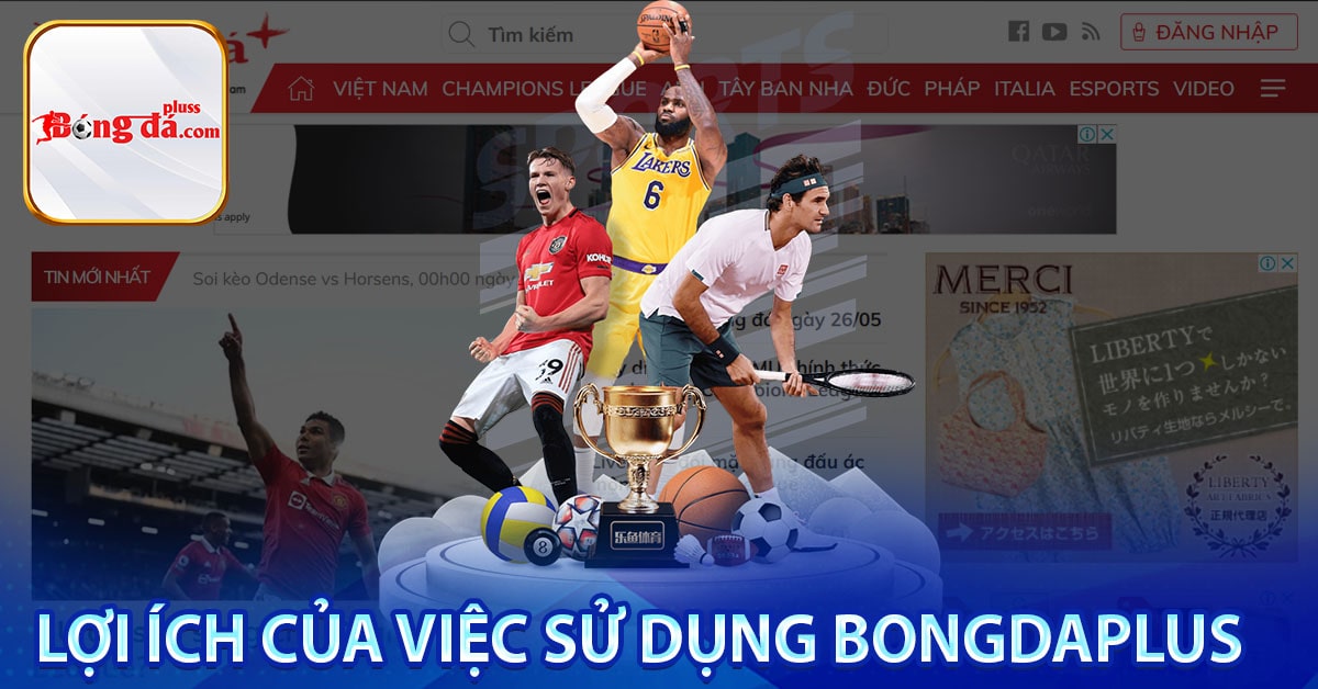 Lợi ích của việc sử dụng Bongdaplus nhận định