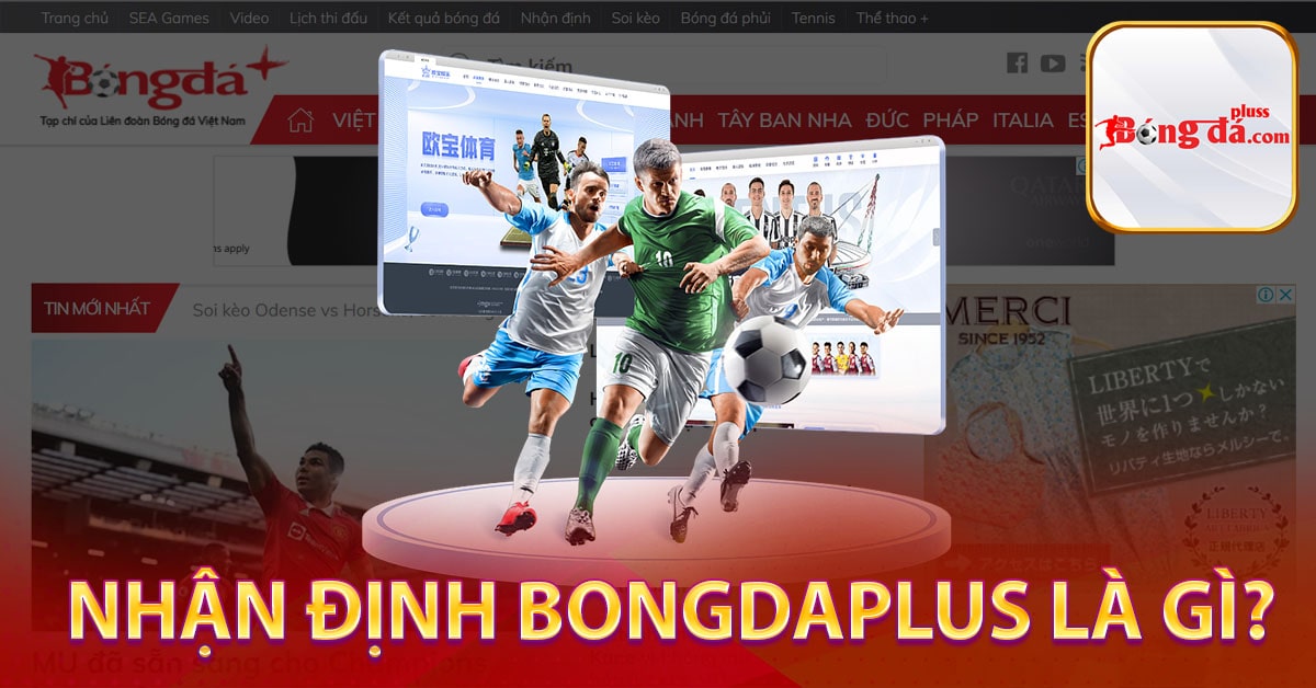 Nhận định Bongdaplus là gì?