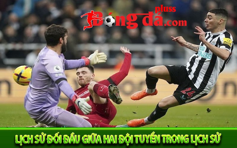 Lịch sử đối đầu giữa hai đội tuyển trong lịch sử