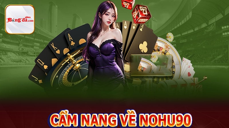 Vài nét về cổng game nohu90