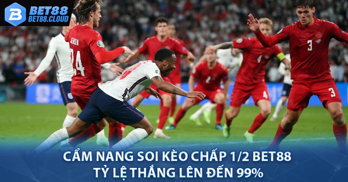 Cẩm Nang Soi Kèo Chấp 1/2 BET88 Tỷ Lệ Thắng Lên Đến 99%