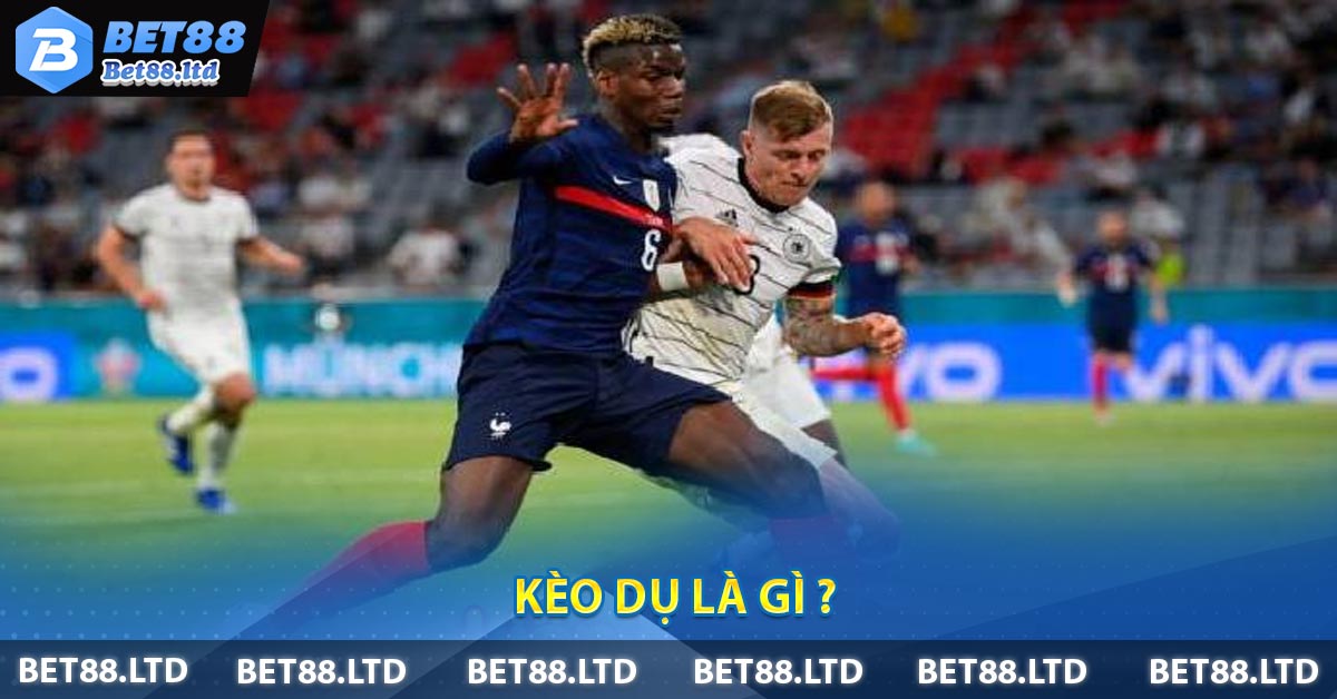 Kèo Dụ Là gì ?
