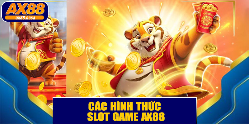 Các Hình Thức Slot Game AX88