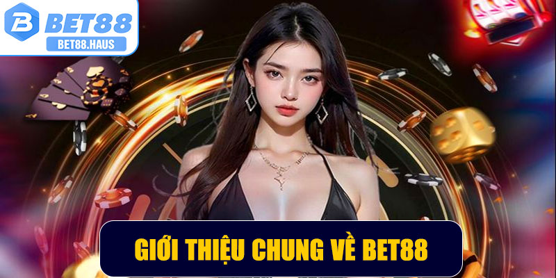 Giới thiệu chung về BET88