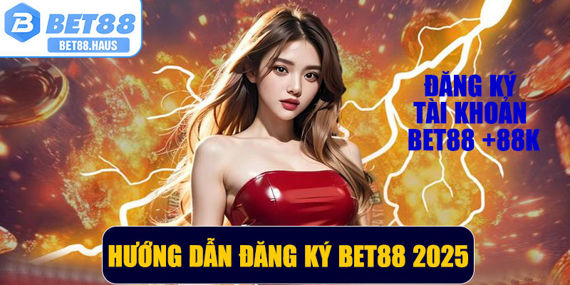 Hướng Dẫn Đăng Ký BET88 2025 – Bước Đầu Tham Gia Game Bài Online