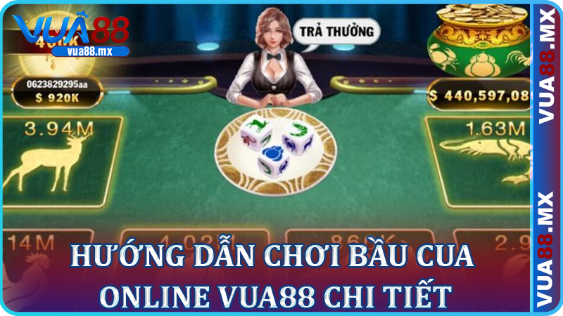 Hướng Dẫn Chơi Bầu Cua Online Vua88 Chi Tiết